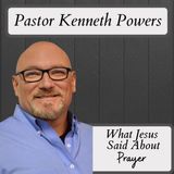 What Jesus Said About Prayer Pt.1