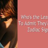 Who's the Least Likely to Admit They're Wrong.. Zodiac Signs?