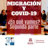 Migración y Covid-19: ¿en qué vamos? II parte