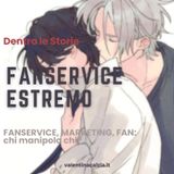 Fanservice, marketing, fan: chi manipola chi?