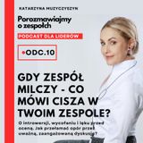 Porozmawiajmy o zespołach # 10 – Gdy zespół milczy – co mówi cisza w Twoim zespole?