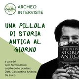 ArcheoIntervista: Costantino Andrea De Luca - Una pillola di Storia Antica al giorno