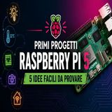 Primi progetti Raspberry Pi 5, 5 idee facili da provare