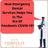 Emergency Dental Services In The Time Of COVID-19