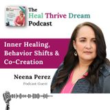 EP229: Inner Healing, Behavior Shifts & Co-Creation with Neena Perez