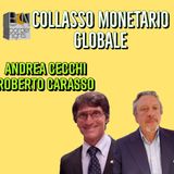 COLLASSO MONETARIO GLOBALE - ANDREA CECCHI con ROBERTO CARASSO