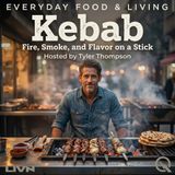 Kebab - Savor the sizzle of every skewer with Tyler Thompson