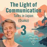 The Light of Communication, Talks in Japan 3 (Osaka)