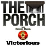 The Porch - Victorious