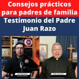 Entrevista al Padre Juan Razo: Consejos prácticos para padres católicos y testimonio de conversión.