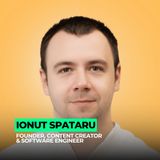 From Hiding in the Background to Leading the Conversation: The Shift That Changed Everything | #95: Ionut Spataru