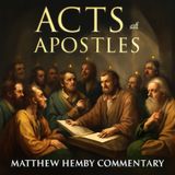 Commentary on the Acts of the Apostles – Matthew Henry’s Classic Exposition Explained Part 6