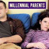 Ep.97 – Millennial Parents