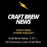 Craft Brew News  # 47 – US Economy Loves Craft Beer