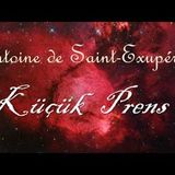 ''Küçük Prens'' Antoine de Saint-Exupery sesli kitap tek parça okuyan Akın ALTAN