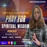 Pray For Spiritual Wisdom - Prophetess Cynthia Kelly