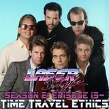 Season 2: Episode 19- Time Travel Ethics