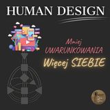 Human Design. Mniej uwarunkowania, więcej siebie