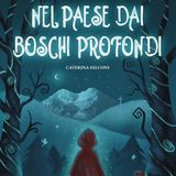 Caterina Falconi "Nel paese dai boschi profondi"