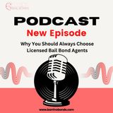 Why You Should Always Choose Licensed Bail Bond Agents