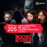 Ep 205: La Planchada me salvó cuando era niño | Noches de Terror ft. El Doc