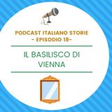 Episodio 18 - Il basilisco di Vienna