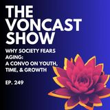Why Society Fears Aging: A Convo on Youth, Time, & Growth