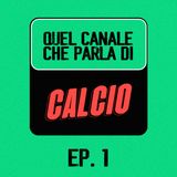 EP. 1 - In Serie A regna l'equilibrio. Ma è anche cosi divertente?