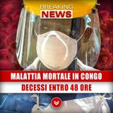 Misteriosa Malattia Mortale in Congo: Decessi Entro 48 Ore!