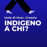 Indigeno a chi? Gente di passaggio, viaggiatori e turismo a Hvar, Croazia.