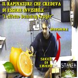 IL RAPINATORE CHE CREDEVA DI ESSERE INVISIBILE - L'EFFETTO DUNNING-KRUGER (Stanza 1408 Podcast)