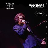 E96 / SANTIAGO TAVELLA / Del Cuarteto de Nos y Los Embajadores del Buen Gusto