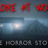 3 True Night Shift Alone at Work Horror Stories