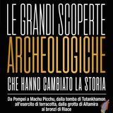 Massimo Manzo: storia e curiosità sulle scoperte archeologiche più famose del mondo