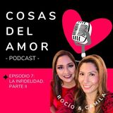 E07 • La infidelidad. Parte II • Cosas del Amor 