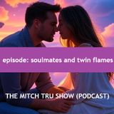 Episode: Soulmates and Twin Flames