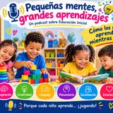 Pequeñas mentes, grandes aprendizajes 1