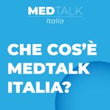 Episodio 1 | Cos'è MedTalk Italia?