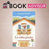 “La volta giusta” di Lorenza Gentile: se il segreto per ricominciare è smettere di scappare