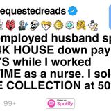 My unemployed husband spent our _14K HOUSE down payment on TOYS