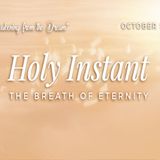 "Holy Instant: The Breath of Eternity" Online Retreat: Opening Session with David Hoffmeister & Friends