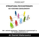 65# - odcinek szkoleniowy - "Modalności w psychoterapii" cz. XIV -Terapia systemowa cz. 4.