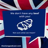 Beef - What does "Beef" mean in British slang?
