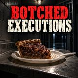 #BotchedExecutions | Flames, Blood, A Blowout And A Pecan Pie