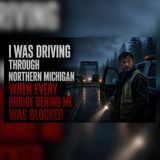 Every Northern Michigan Bridge Blocked at Midnight | Apocalyptic Zombie Stories
