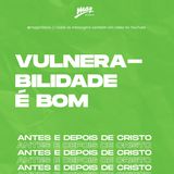 VULNERABILIDADE É ALGO BOM // Raony Franco