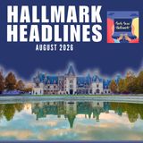 August 2026 Hallmark Headlines