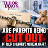 The Tudor Dixon Podcast: Is Your Pediatrician Keeping Secrets From You About Your Child?
