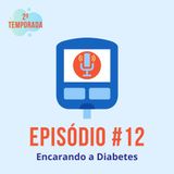 #T02E12 - Encarando a Diabetes