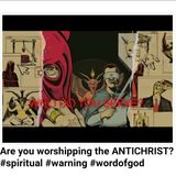 Are you worshipping the ANTICHRIST? #spiritual #warning #wordofgod